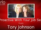 Be Proactive With Your Job Search, from Tory Johnson